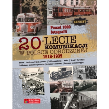 20-lecie komunikacji w Odrodzonej Polsce (1918-1939) - Reprint