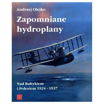 Zapomniane hydroplany Nad Bałtykiem i Polesiem 1924-1937