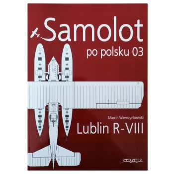 Samolot po polsku 03: Lublin R-VIII