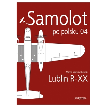 Samolot po polsku 04: Lublin R-XX