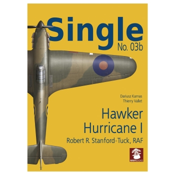 Single No. 03b: Hawker Hurricane I Robert R. Stanford-Tuck RAF